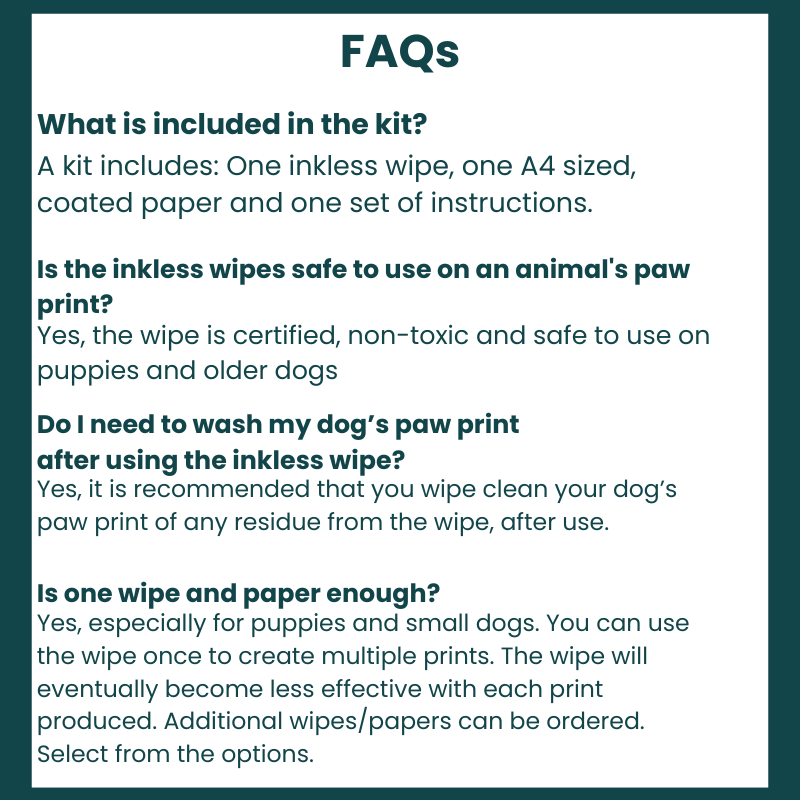 FAQs for Dog/Pet Non toxic and inkless paw print kit detailing what is included in the kit and explaining that the kit is safe to use on animals.